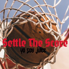 Settle The Score (Prod. Saiyan Beats)