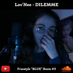 Lov'Nee - DILEMME (Freestyle "Blue" Room #3)