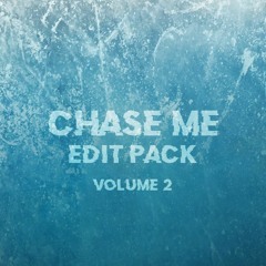 Chase Me - Edit Pack Vol. 2 [Supported by Just A Gent, 4B, BENZI, MATT DOE]