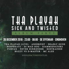 Tha Playah : Sick & Twisted - Album Party / Warm Up Mix by Furyan