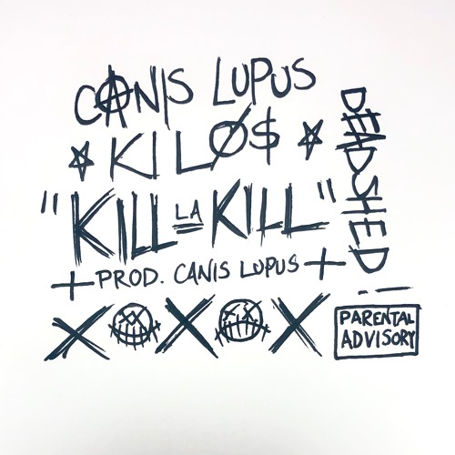 CANIS LUPUS x KILO$ - KILL LA KILL