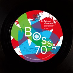 Bossa 70 - Get Out Of My Way (Retro Roland Riso Eterno Regroove)