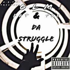 Struggle FT Trefromdabloxk