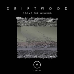 Driftwood - Stomp The Ground