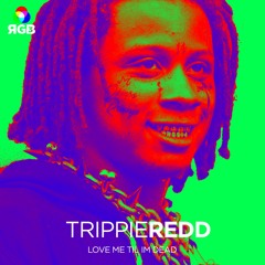 Trippie Redd - Love Me Till Im Dead