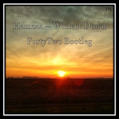 Hamzaa - Write It Down (FortyTwo D'n'B Bootleg) [FREE DOWNLOAD]