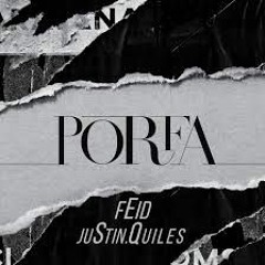 Porfa - Feid Ft Justin Quiles (D' Lion Edit)