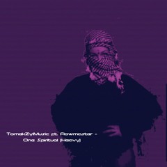 TomekZylMusic Ft Flowmaster - One Spiritual (Heavy)