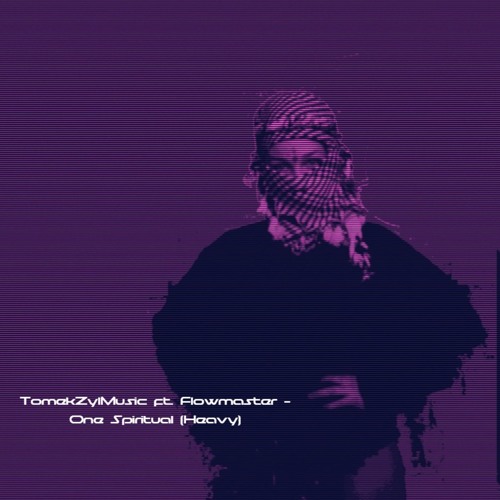 TomekZylMusic Ft Flowmaster - One Spiritual (Heavy)