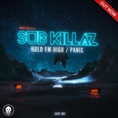 Sub Killaz - Hold Em High (OUT NOW)
