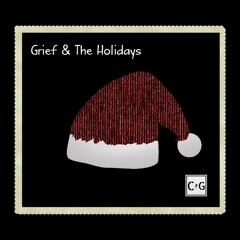 Grief & The Holidays - How the F*ck Do you Cope? (made with Spreaker)