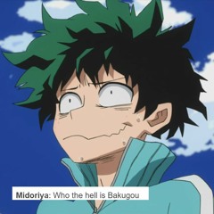 "Who the hell is Bakugou?"