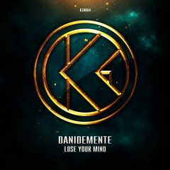Danidemente - Lose Your Mind (Original Mix)[K1R064]