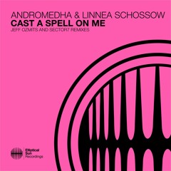 Andromedha & Linnea Schossow - Cast A Spell On Me (Jeff Ozmits Remix)