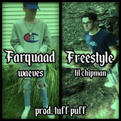 Farquad Freestyle feat waeves (prod tuff puff)