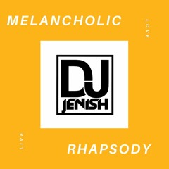 MELANCHOLIC RHAPSODY