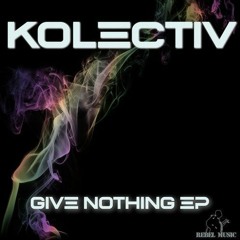 Kolectiv feat. Becca Jane Grey - Give Nothing (Adam Westing Remix)