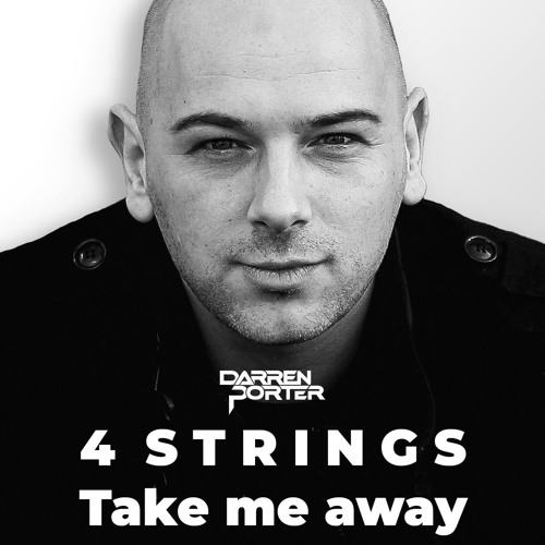 4 Strings - Take Me Away (Darren Porter Rework)