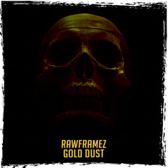 Rawframez - Gold Dust