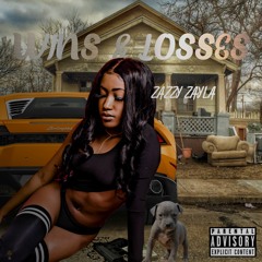 Zazzy Zayla X Wins & Losses (Prod By: Kendell "Squirt" Adams)