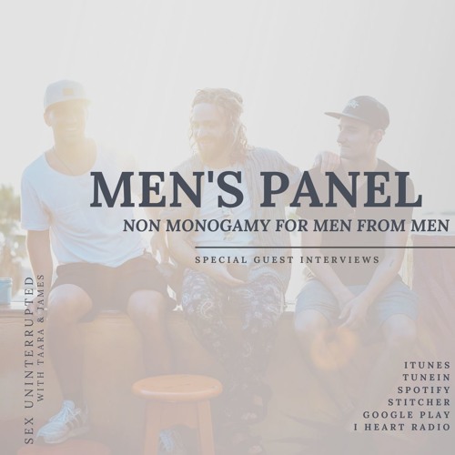 Show 60: Mens Panel - Non-Monogamy for Men from Men 3.0