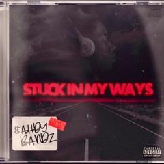 Sahdy Bandz - STUCK IN MY WAYS