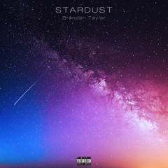 Stardust (Prod. Brandon Taylor)