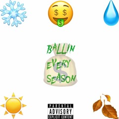 Ballin Every Season(Prod. By Kj Run It Up)