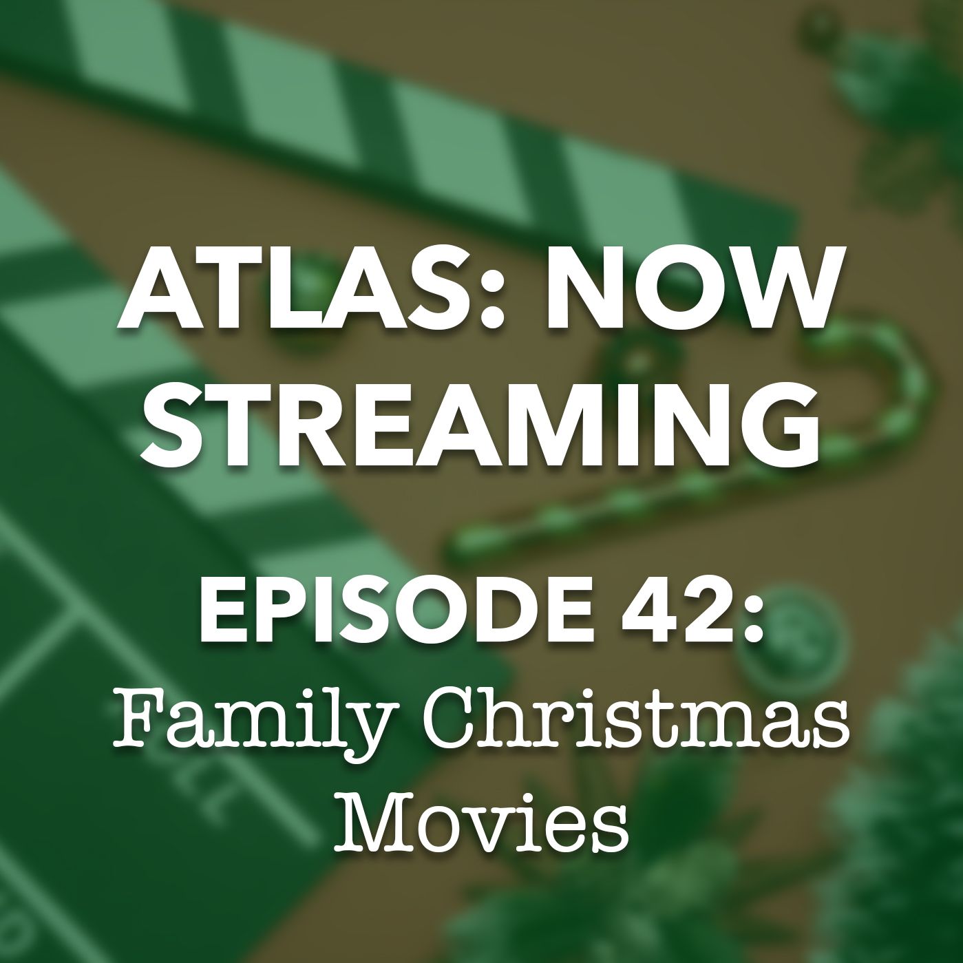 Family Christmas Movies - Atlas: Now Streaming