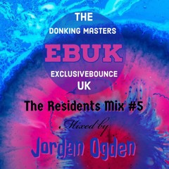 The Residents Mix #5 by DJ Jordan Ogden (Bounce & Classics)