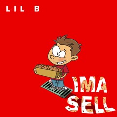 Lil B - Ima Sell