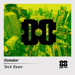 Osmaker - Tech Dawn (Original Mix)