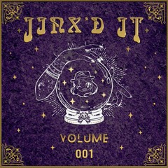 Jinx'd it Volume 001