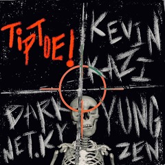 TiPToE! - Kevin Kazi, DARK.NET/KY & Yung Zen