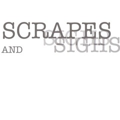 Scrapes and Sighs (2019)