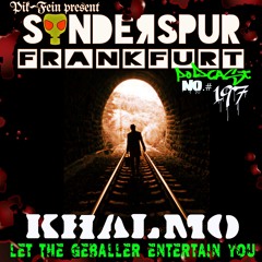 KHALMO @ SONDERSPUR | POD. #197 - FRANKFURT |  14.12.2019