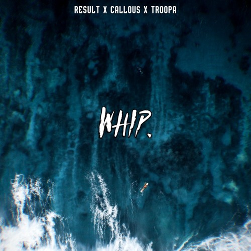 WHIP. w/ Callous x TROOPA