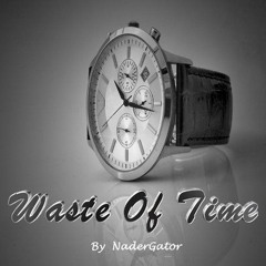 Waste of time(ORIGINAL)