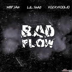 Bad Flow feat. Kocky Koolio & Lil Shad (Prod.808 Trippy )