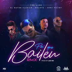 Pa' Que Bailen (Remix) The Lion X El Mayor Clasico X Bulova X Ceky Viciny - By LeoRd.