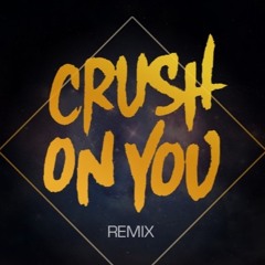 Crush on You Remix