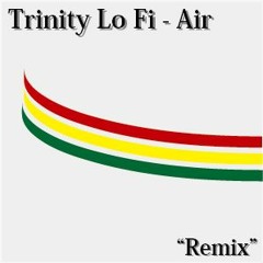 Trinity Lo Fi - Air (Ichiyo Remix)