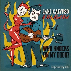 Jake Calypso - Who Knocks On My Door