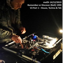 maOh - 191214 - RoD 1999 V2 - Part 1 - House, Techno & Tek