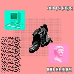 KidBlicky x Dusty Nova-Commando