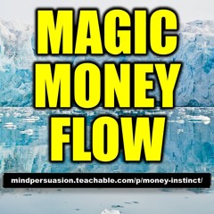 Magic Money Flow