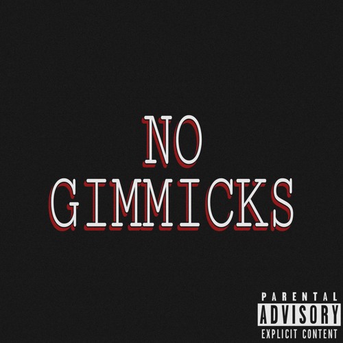 NO GIMMICKS