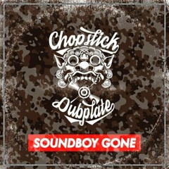 Chopstick Dubplate - Soundboy Gone - Mozey Remix