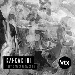 Vortex Traks Podcast 09 - KafkaCtrl
