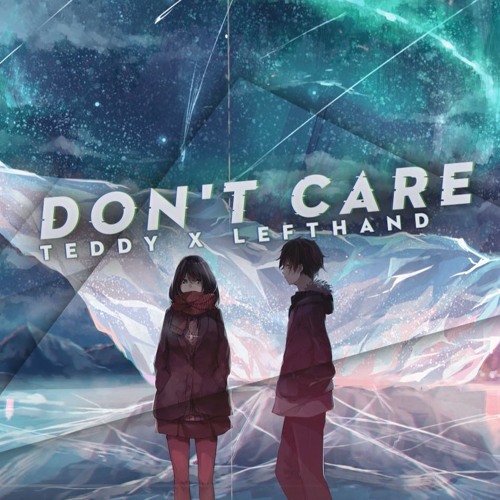 Teddy , LeftHand - Don't Care